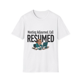 White front view - Meeting Adjourned, Call Resumed (CG4871) [printify_variant:White]