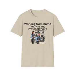 Sand front view - Working from home and crying professionally. (CG3915) [printify_variant:Sand]