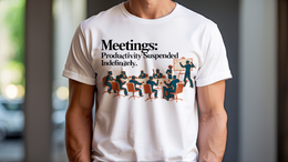 Man Wearing T-Shirt mockup - Meetings: Productivity Suspended Indefinitely (CG1665) [dynamic_lifestyle]