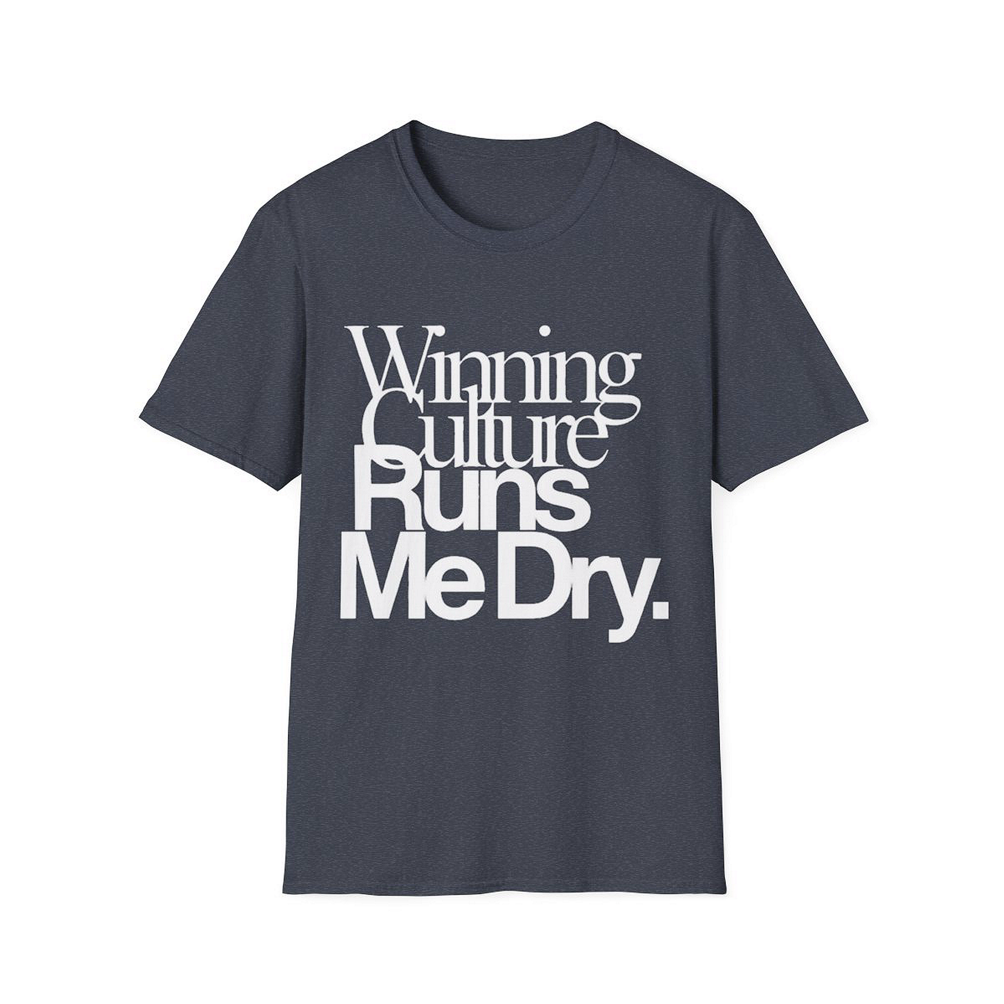 Winning Culture Runs Me Dry | Corporate Grind Tee