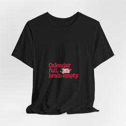 Calendar Full, Brain Empty – Corporate Grind Tee