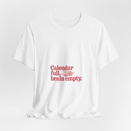Calendar Full, Brain Empty – Corporate Grind Tee