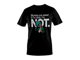 Urban/Neutral Scene mockup - Monday just asked if I'm okay. I'm not. (CG3908) [dynamic_lifestyle]
