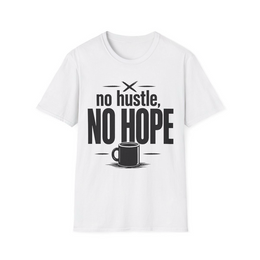White front view - NO HUSTLE, NO HOPE (MANUAL_MOEFIYGH) [printify_variant:White]
