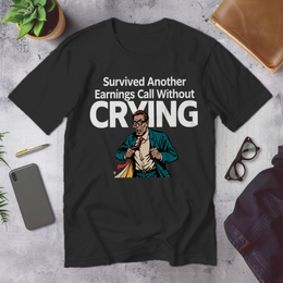 Survived Another Earnings Call Without Crying - Corporate Grind Tee (CG8069) [dynamic_hero]