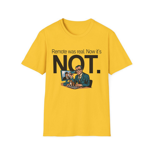 Daisy front view - Remote Was Real. Now It’s Not. (CG3654) [printify_variant:Daisy] | v=1776117208488