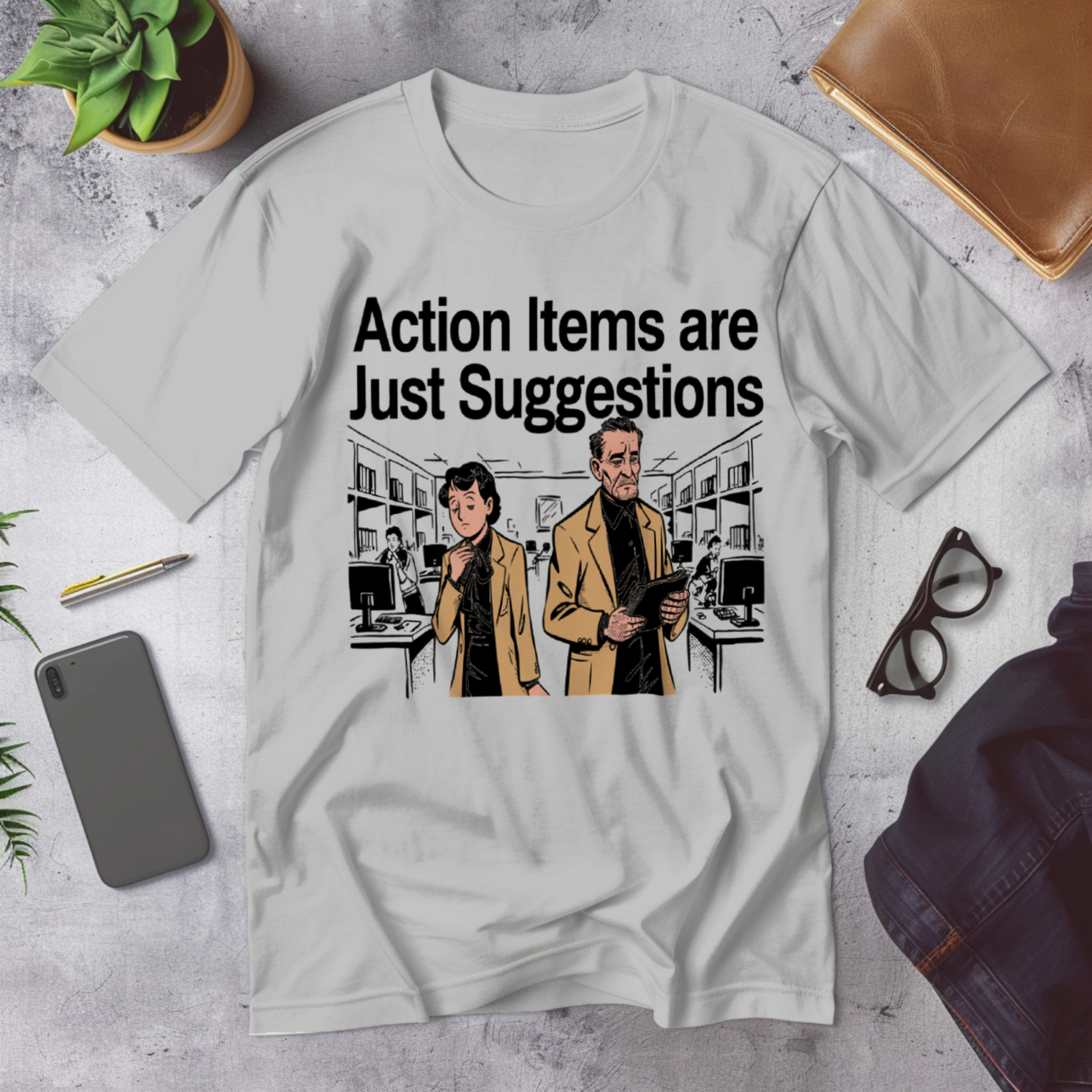 Action Items Are Just Suggestions | Corporate Grind Tee